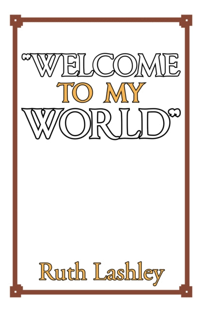 e;Welcome to My Worlde;