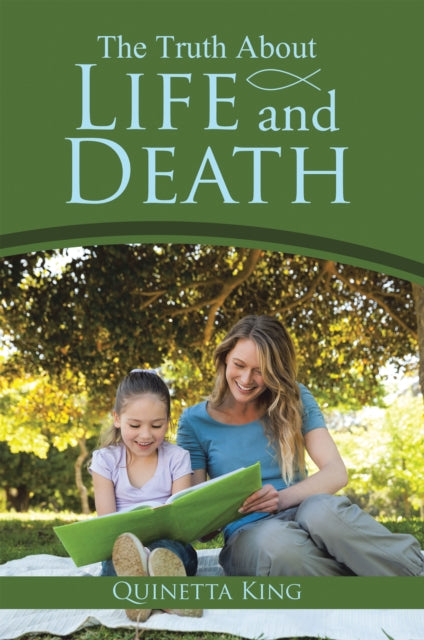 Truth About Life and Death