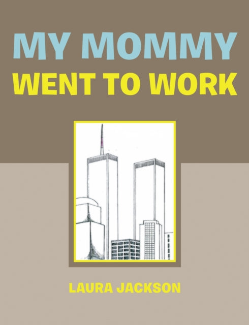 My Mommy Went to Work