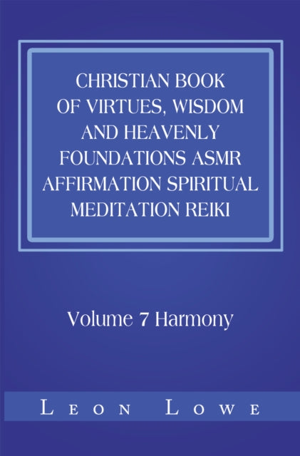 Christian Book of Virtues, Wisdom and Heavenly Foundations Asmr Affirmation Spiritual Meditation Reiki