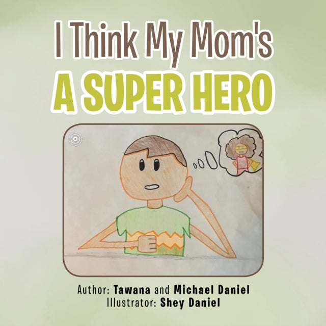 I Think My Mom's a Super Hero