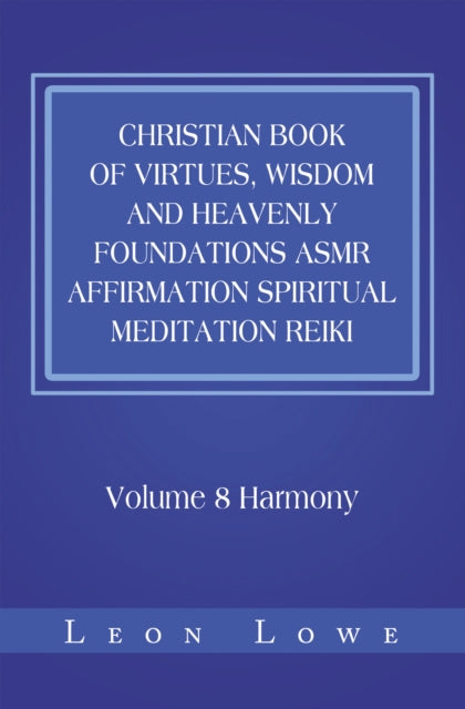 Christian Book of Virtues, Wisdom and Heavenly Foundations Asmr Affirmation Spiritual Meditation Reiki