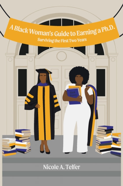 Black Woman's Guide to Earning a Ph.D.