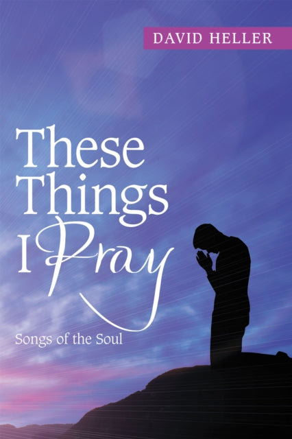 These Things I Pray