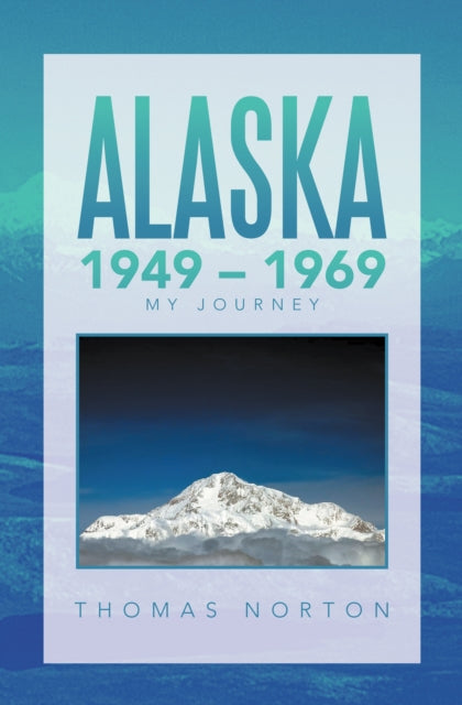 Alaska 1949 - 1969