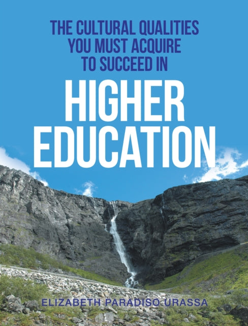 Cultural Qualities YOU must Acquire to Succeed in Higher Education