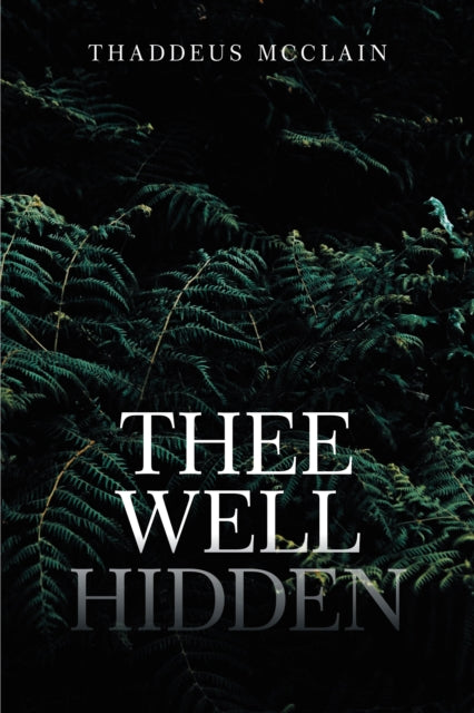 Thee Well Hidden