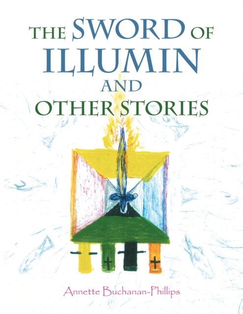 Sword of Illumin and Other Stories