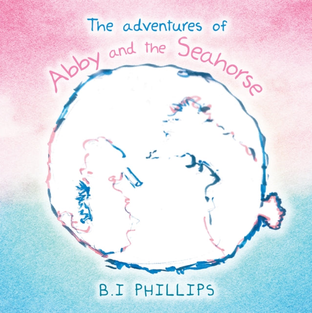 Adventures of Abby and the Seahorse