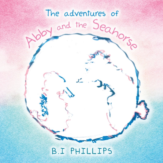 Adventures of Abby and the Seahorse
