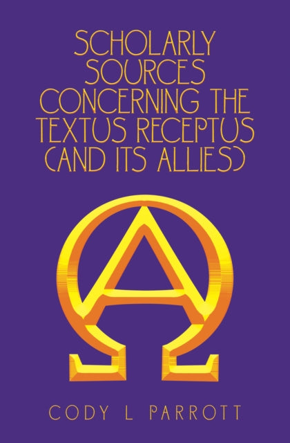 Scholarly Sources Concerning the Textus Receptus (And Its Allies)