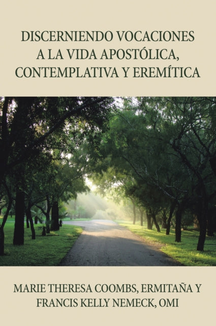 Discerniendo Vocaciones a La Vida Apostolica, Contemplativa Y Eremitica