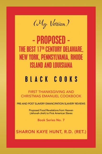 (My Version) - Proposed - the Best 17Th Century Delaware, New York, Pennsylvania, Rhode Island and Louisiana Black Cooks