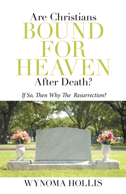 Are Christians Bound for Heaven After Death?
