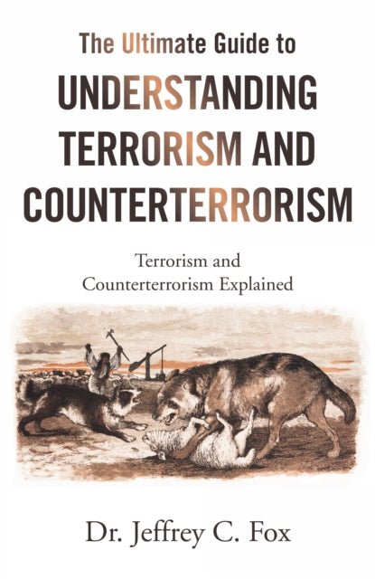 Ultimate Guide to Understanding Terrorism and Counterterrorism