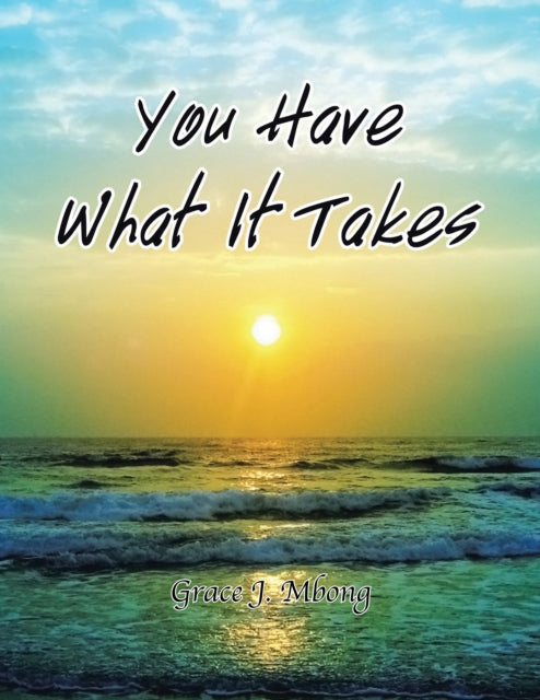 You Have What It Takes