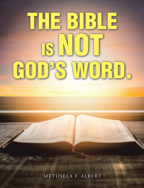 Bible Is Not God's Word.