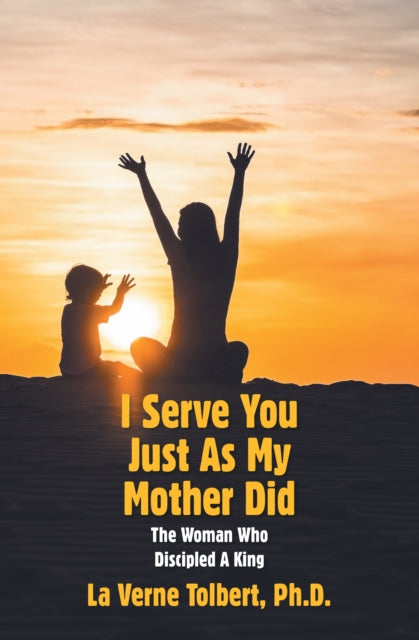 I Serve You Just as My Mother Did