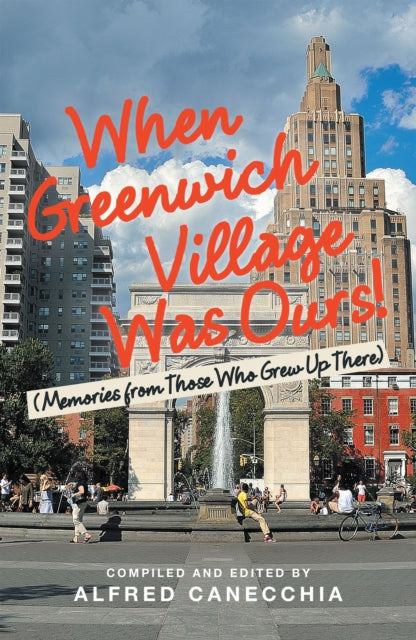 When Greenwich Village Was Ours!