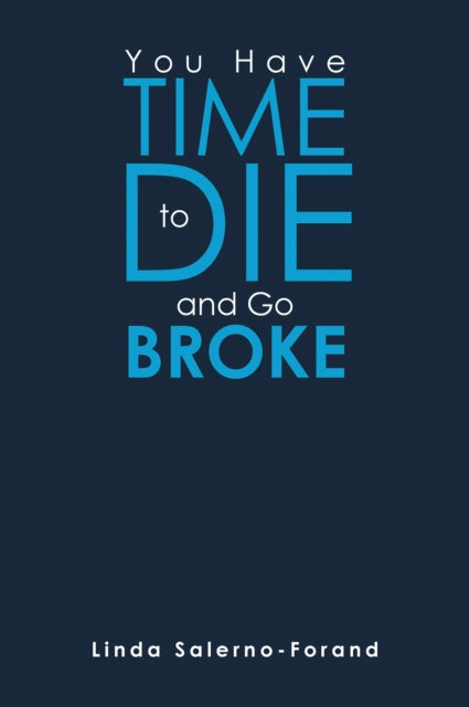 You Have Time to Die and Go Broke