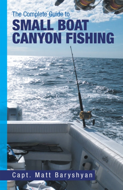 Complete Guide to Small Boat Canyon Fishing