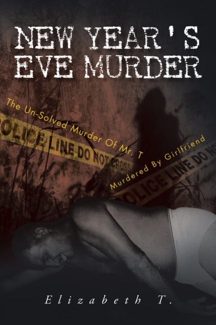 New Year's Eve Murder - the Un-Solved Murder of Mr. T