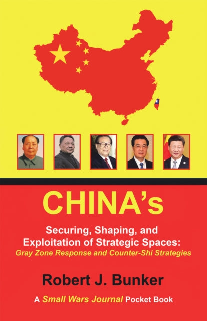 China's Securing, Shaping, and Exploitation of Strategic Spaces: Gray Zone Response and Counter-Shi Strategies