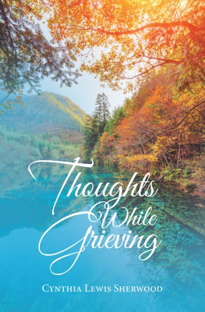 Thoughts While Grieving
