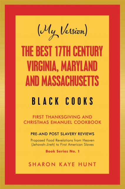 (My Version) the Best 17Th Century Virginia, Maryland and Massachusetts Black Cooks