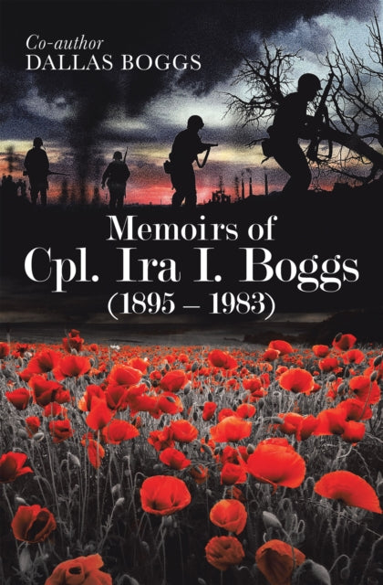 Memoirs of Cpl. Ira I. Boggs (1895 - 1983)