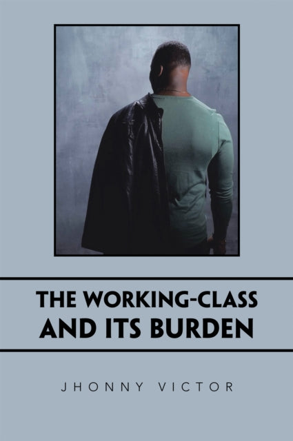 Working-Class and Its Burden