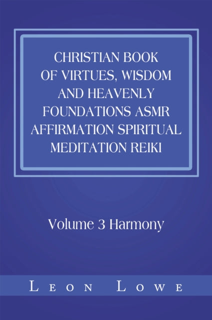 Christian Book of Virtues, Wisdom and Heavenly Foundations Asmr Affirmation Spiritual Meditation Reiki