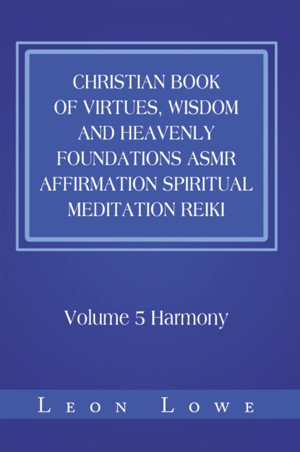 Christian Book of Virtues, Wisdom and Heavenly Foundations Asmr Affirmation Spiritual Meditation Reiki