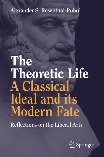 Theoretic Life - A Classical Ideal and its Modern Fate