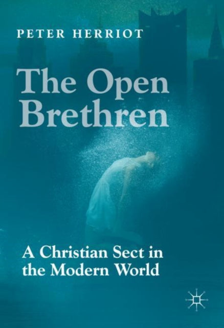 Open Brethren: A Christian Sect in the Modern World