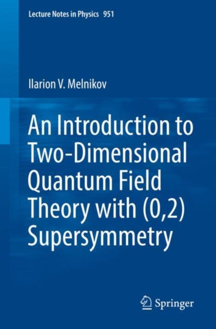 Introduction to Two-Dimensional Quantum Field Theory with (0,2) Supersymmetry