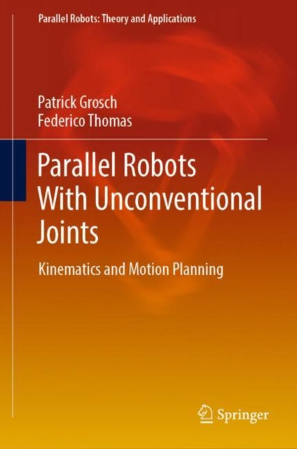 Parallel Robots: Theory and Applications
