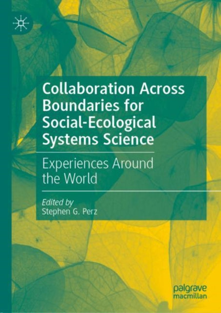 Collaboration Across Boundaries for Social-Ecological Systems Science