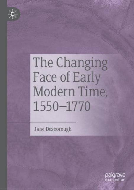 Changing Face of Early Modern Time, 1550-1770
