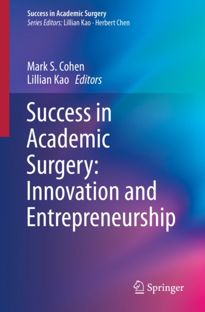 Success in Academic Surgery: Innovation and Entrepreneurship