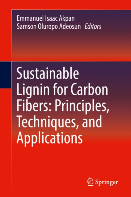 Sustainable Lignin for Carbon Fibers: Principles, Techniques, and Applications