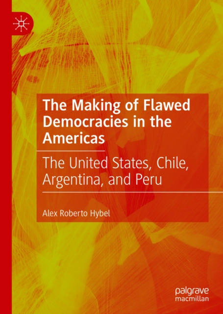 Making of Flawed Democracies in the Americas