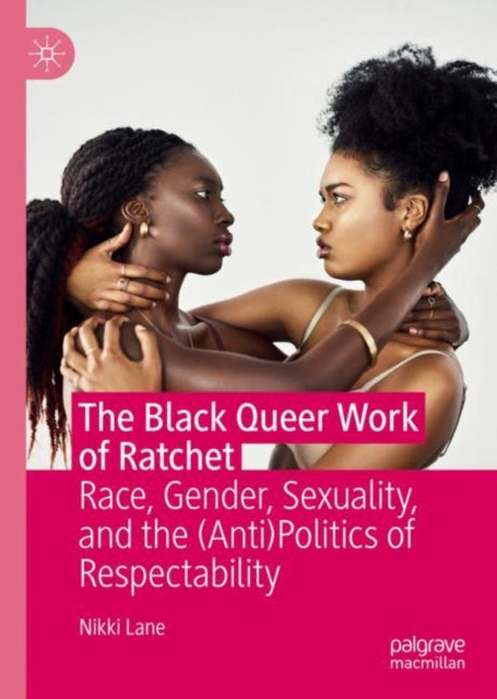Black Queer Work of Ratchet