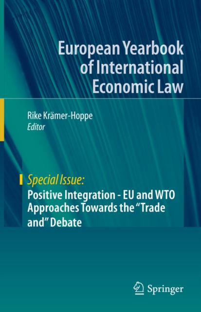 Positive Integration - EU and WTO Approaches Towards the "e;Trade and"e; Debate