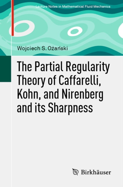 Partial Regularity Theory of Caffarelli, Kohn, and Nirenberg and its Sharpness