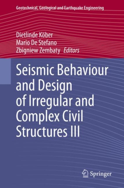 Seismic Behaviour and Design of Irregular and Complex Civil Structures III