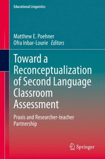 Toward a Reconceptualization of Second Language Classroom Assessment