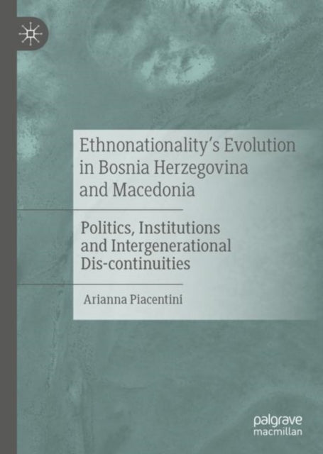 Ethnonationality's Evolution in Bosnia Herzegovina and Macedonia
