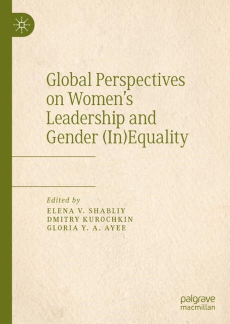 Global Perspectives on Women's Leadership and Gender (In)Equality