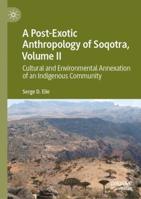 Post-Exotic Anthropology of Soqotra, Volume II